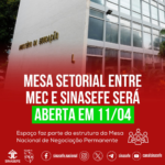 Mesa Setorial entre MEC e SINASEFE será aberta em 11/04