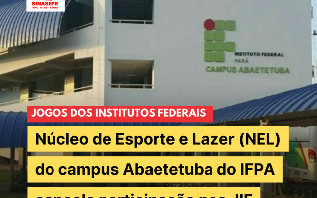 Campus Abaetetuba do IFPA cancela participação na etapa estadual dos JIF em respeito à greve da educação federal
