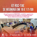 Carreira TAE: GT do RSC-TAE se reunirá em 16 e 17/09