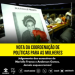 Nota da Coordenação de Políticas para as Mulheres do SINASEFE sobre o julgamento do caso Marielle Franco e Anderson Gomes