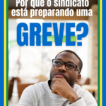 Por que o sindicato está preparando uma greve?