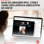 Base do SINASEFE IFPA, CTRB e CIABA não aprova indicativo de greve