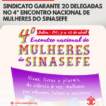 Seção Sindical IFPA, CTRB e CIABA garante 20 delegadas no 4º Encontro Nacional de Mulheres do SINASEFE