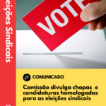 Comissão Eleitoral divulga chapas e candidaturas homologadas para as eleições sindicais