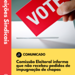 Comissão Eleitoral informa que não recebeu pedidos de impugnação de incrições