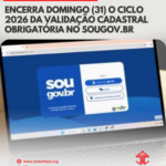 Encerra domingo (31) o Ciclo 2026 da Validação Cadastral Obrigatória no SouGov.Br