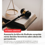 Assessoria Jurídica do Sindicato conquista novas decisões favoráveis sobre abono de permanência